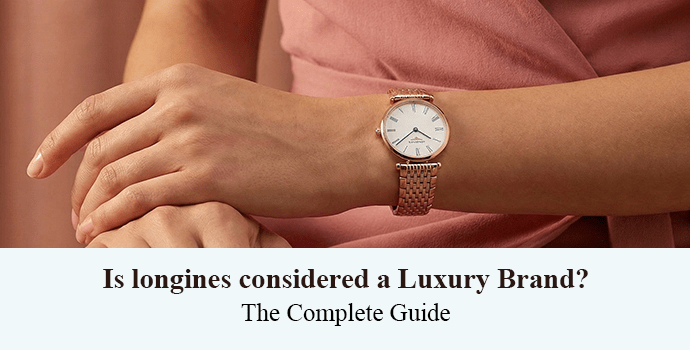 Is Longines considered a Luxury Brand?